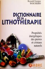 Dictionnaire de la lithotherapie reynald geaorges boschiero